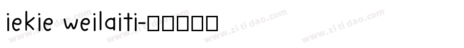 iekie weilaiti字体转换